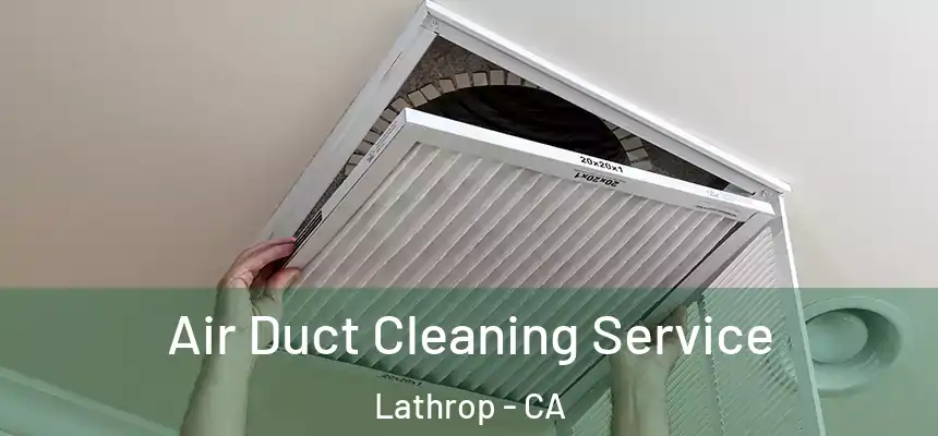 Air Duct Cleaning Service Lathrop - CA