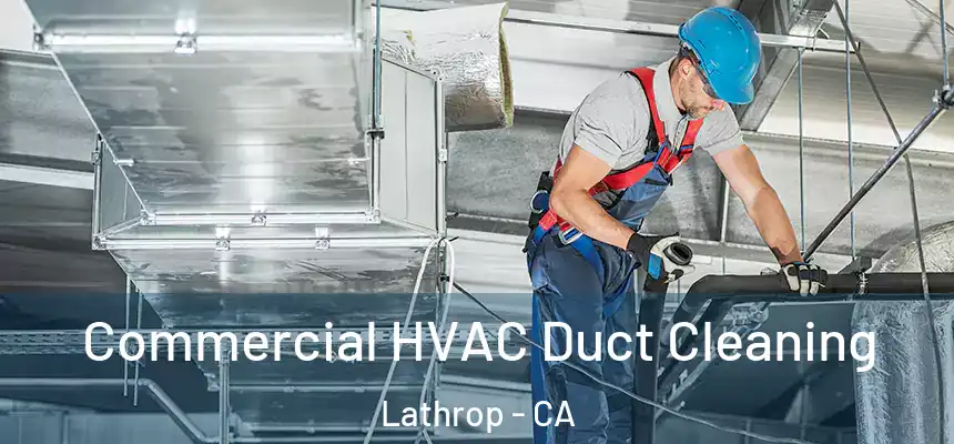  Commercial HVAC Duct Cleaning Lathrop - CA